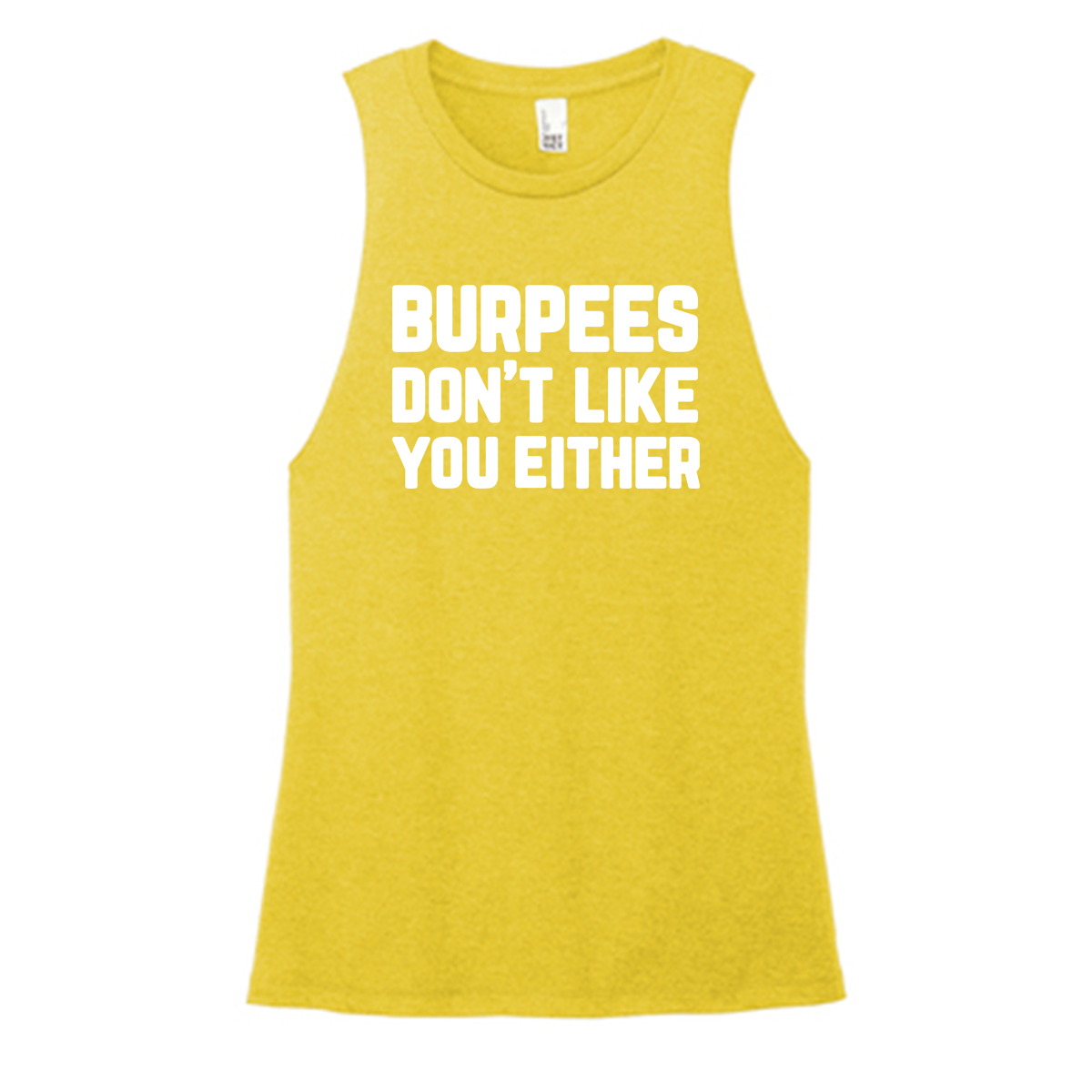 Burpees Don't Like You Color Muscle Tank