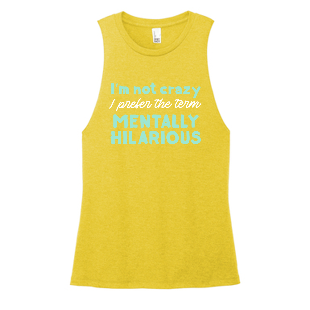 Mentally Hilarious Color Muscle Tank