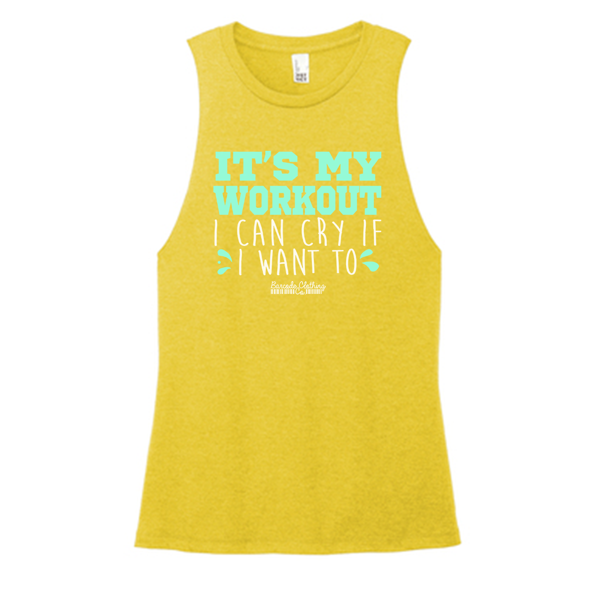 It's My Workout I Can Cry Color Muscle Tank