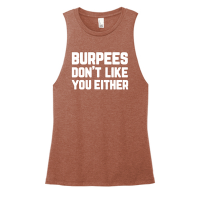 Burpees Don't Like You Color Muscle Tank