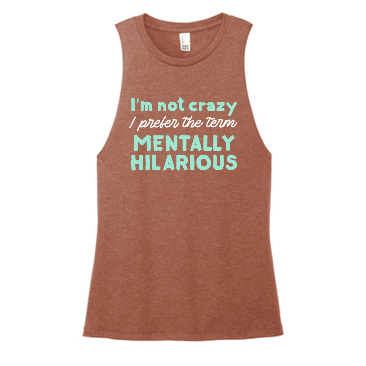 Mentally Hilarious Color Muscle Tank