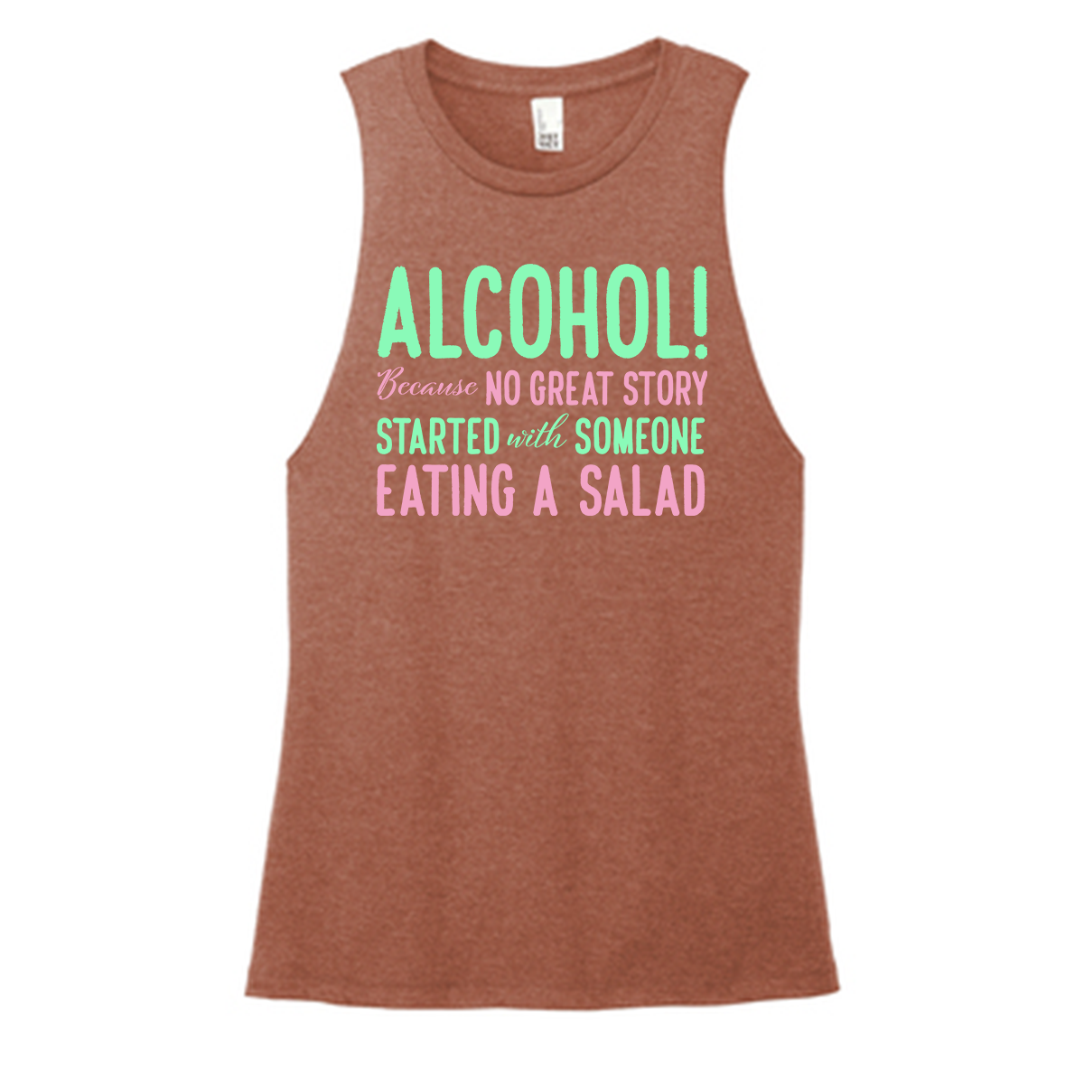 Alcohol Because Color Muscle Tank