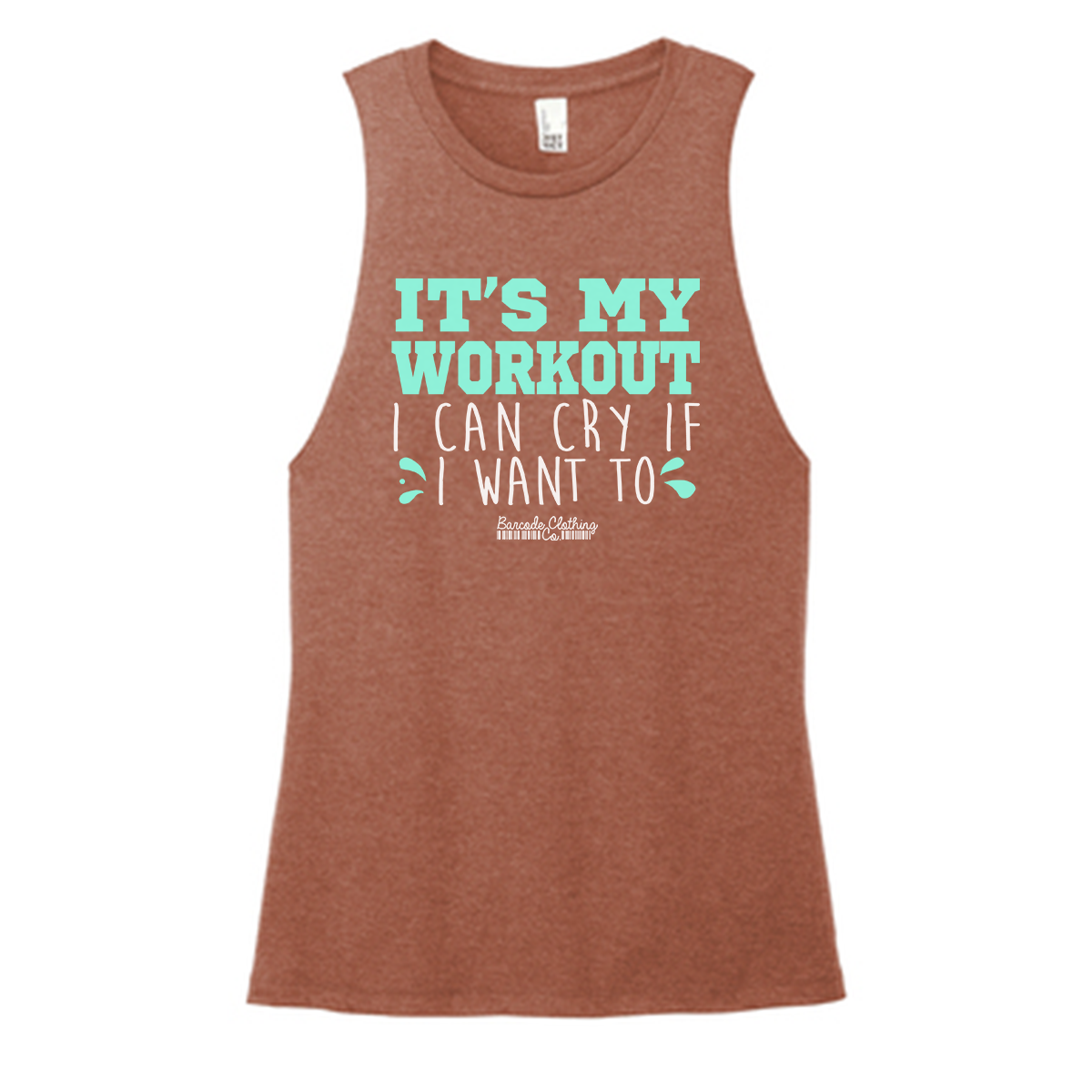 It's My Workout I Can Cry Color Muscle Tank