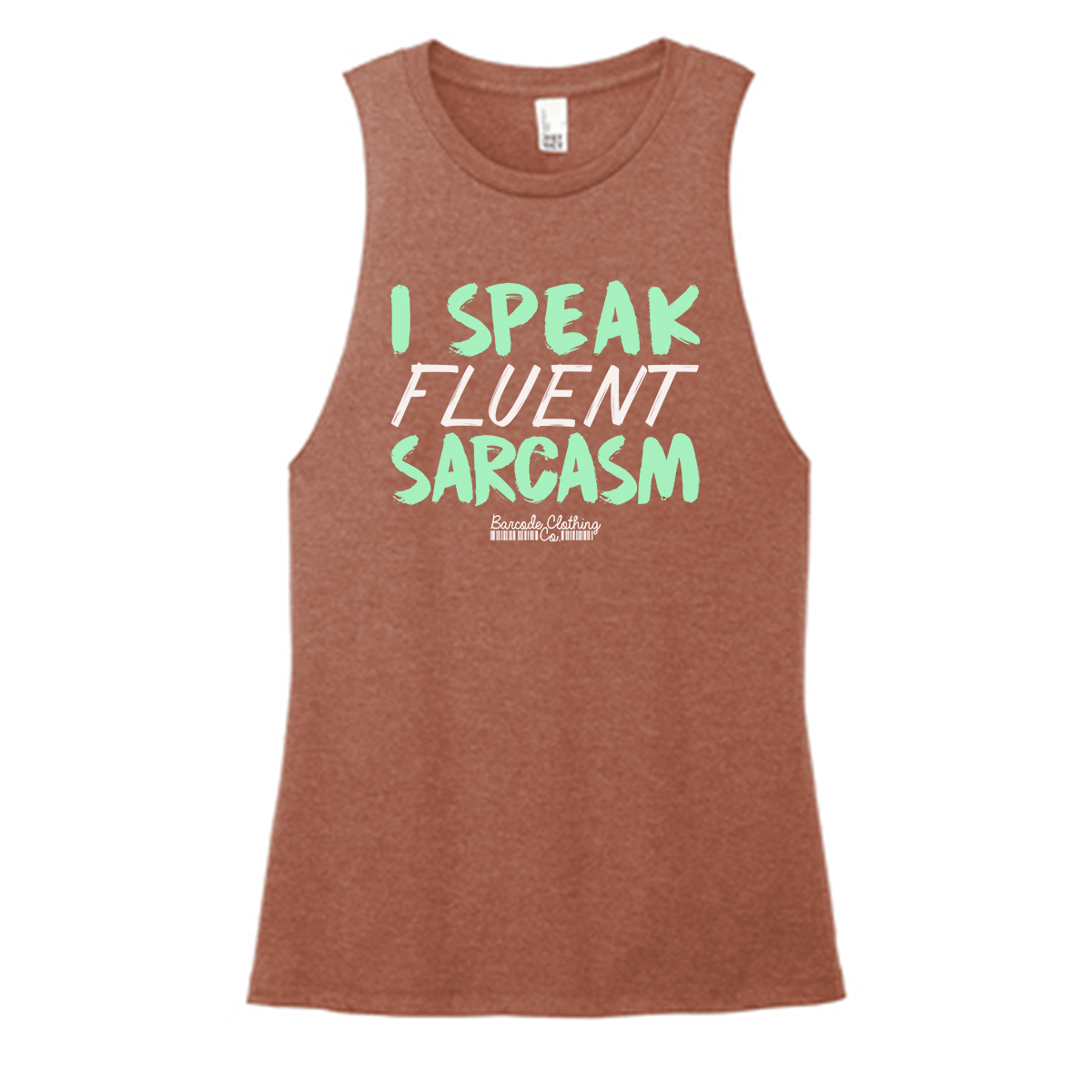 I Speak Fluent Sarcasm Color Muscle Tank