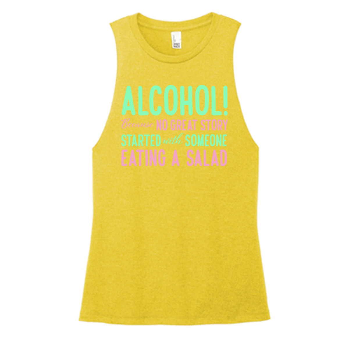 Alcohol Because Color Muscle Tank