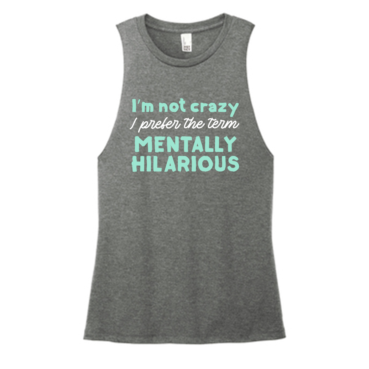 Mentally Hilarious Color Muscle Tank