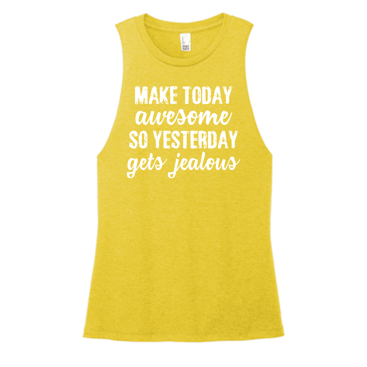 Make Today Awesome Color Muscle Tank