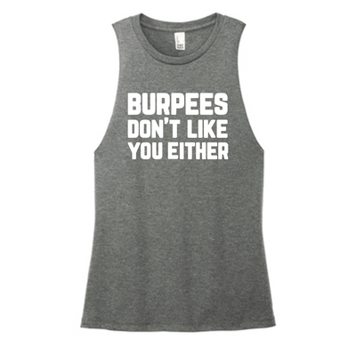 Burpees Don't Like You Color Muscle Tank