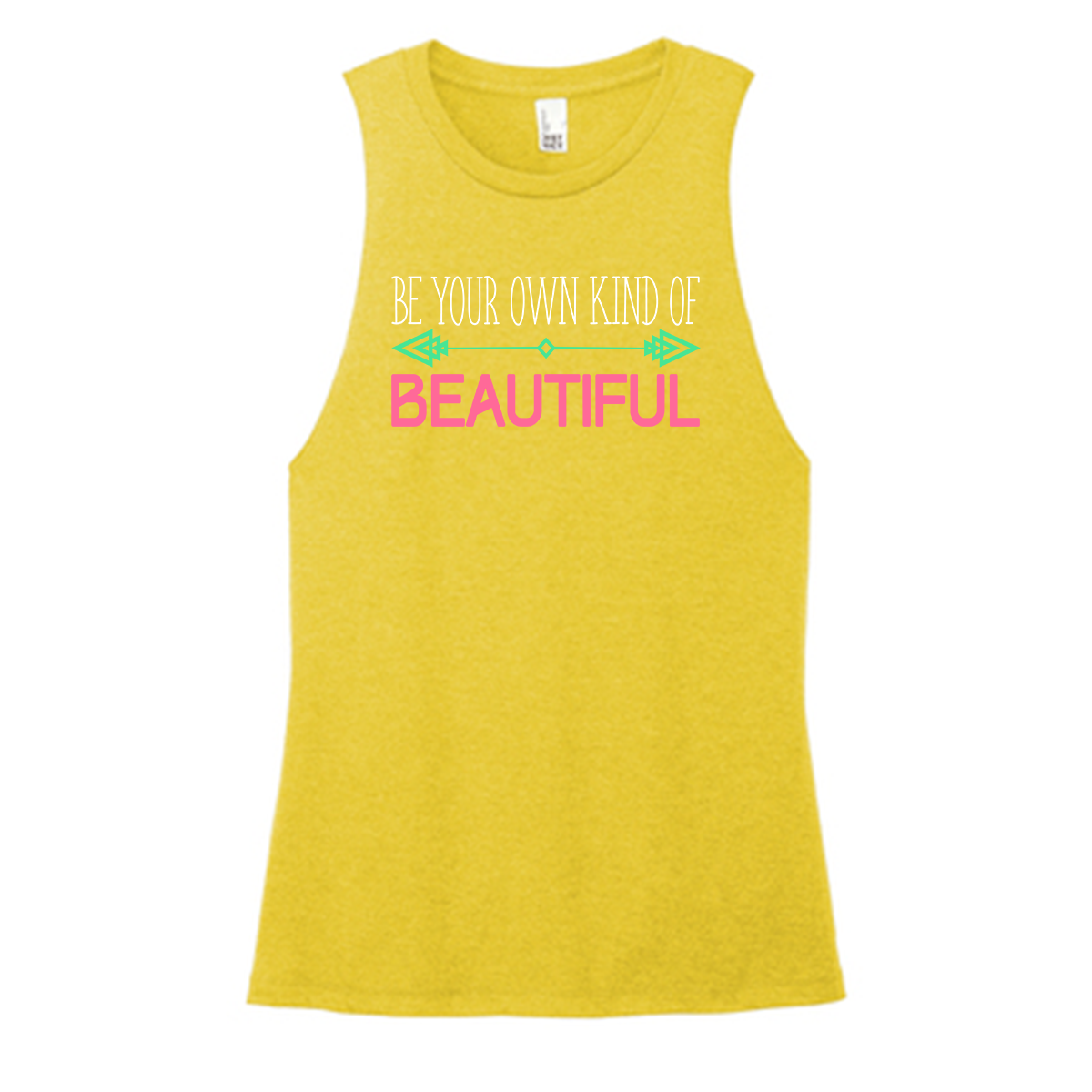 Be Your Own Kind Of Beautiful Color Muscle Tank