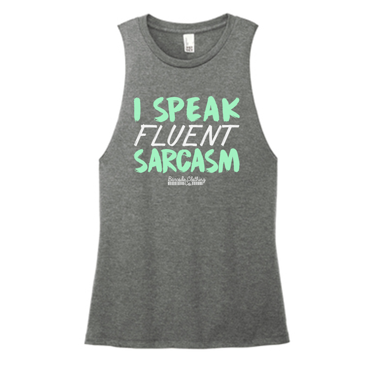 I Speak Fluent Sarcasm Color Muscle Tank