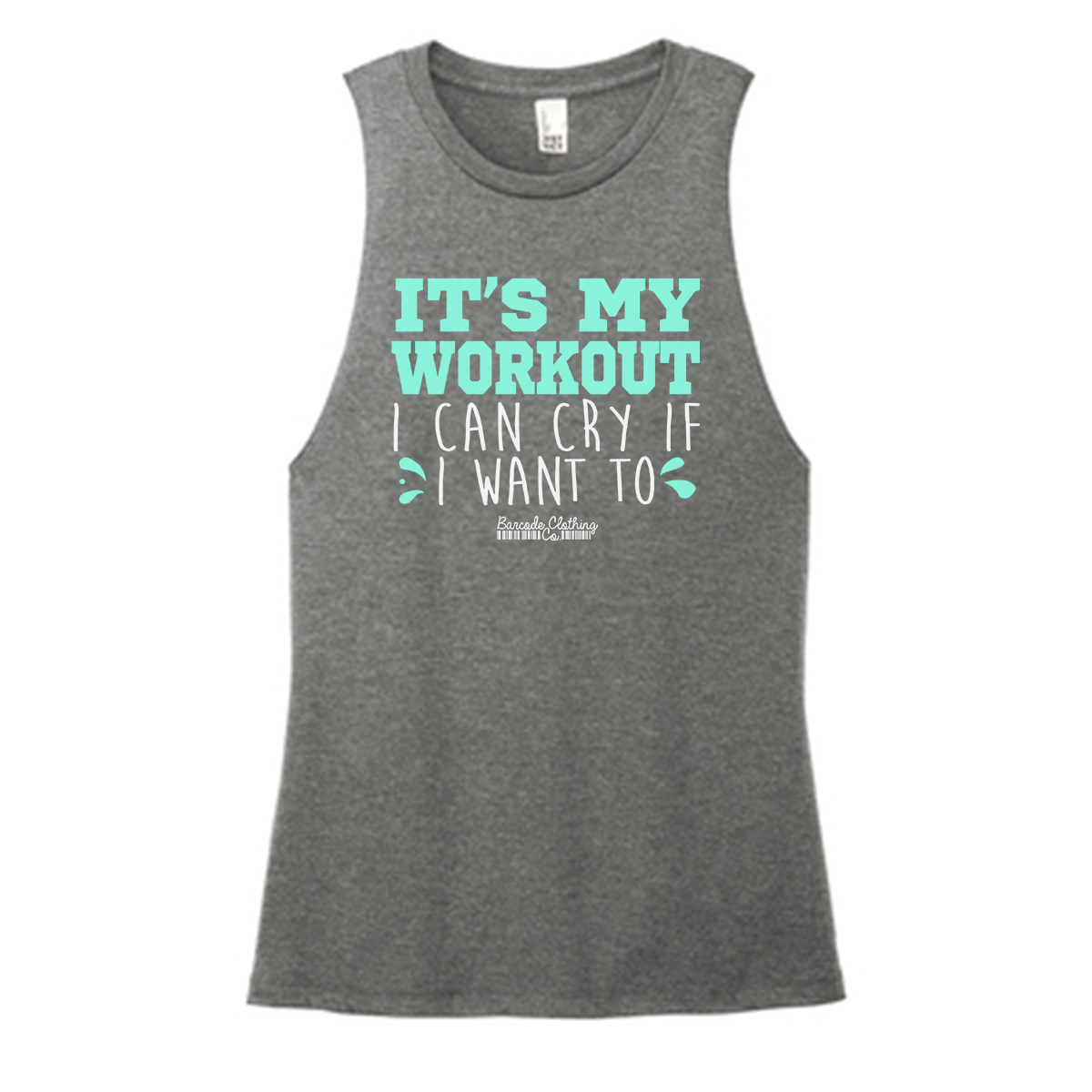 It's My Workout I Can Cry Color Muscle Tank