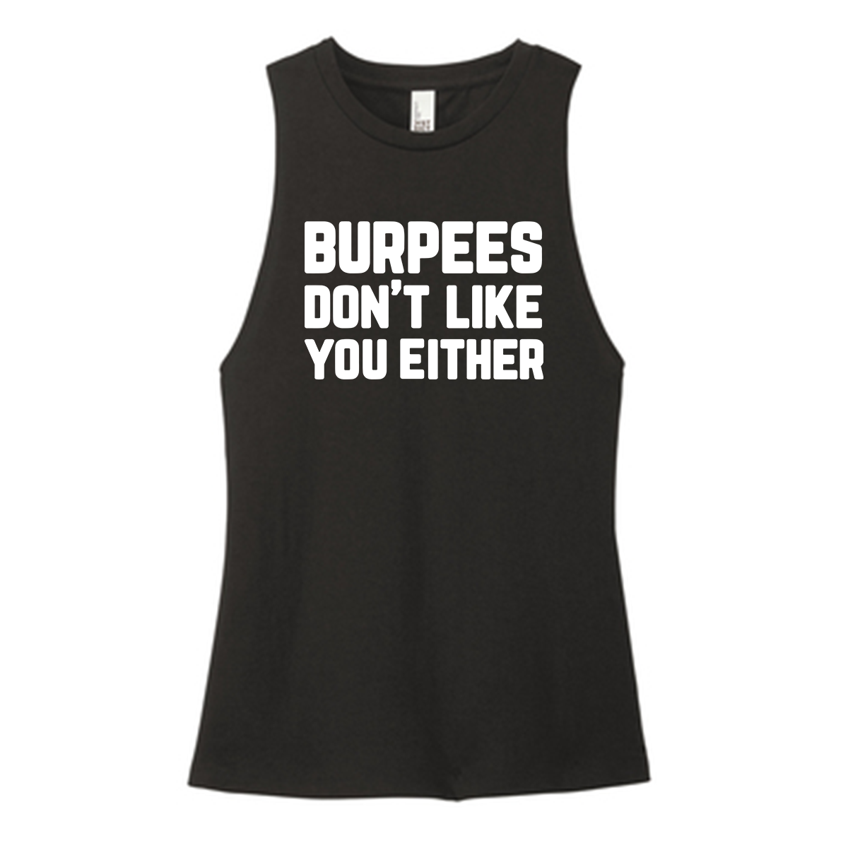 Burpees Don't Like You Color Muscle Tank