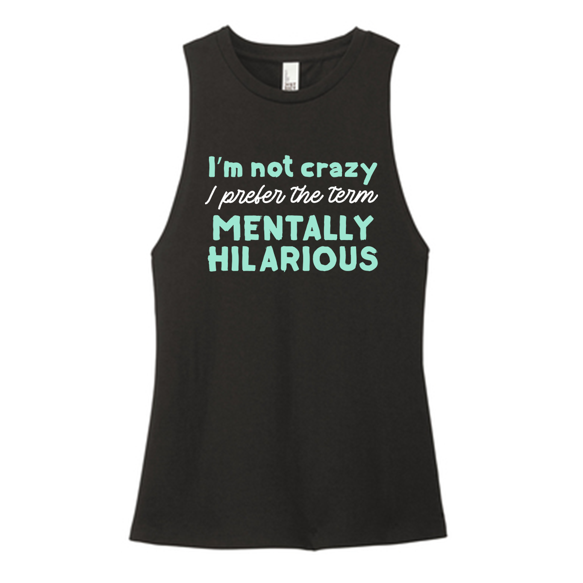 Mentally Hilarious Color Muscle Tank