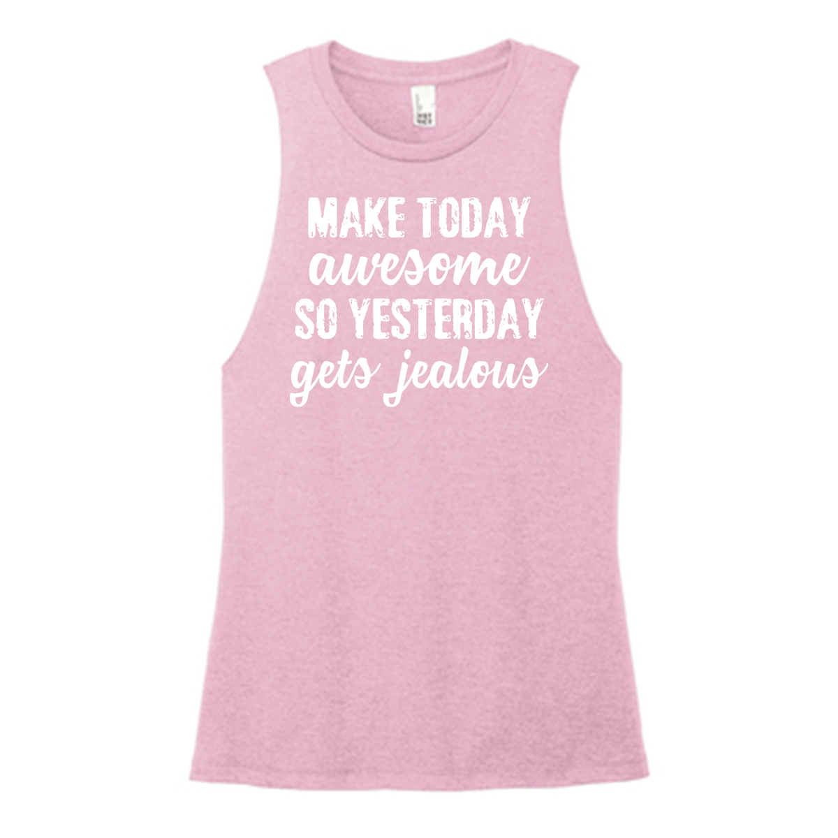 Make Today Awesome Color Muscle Tank