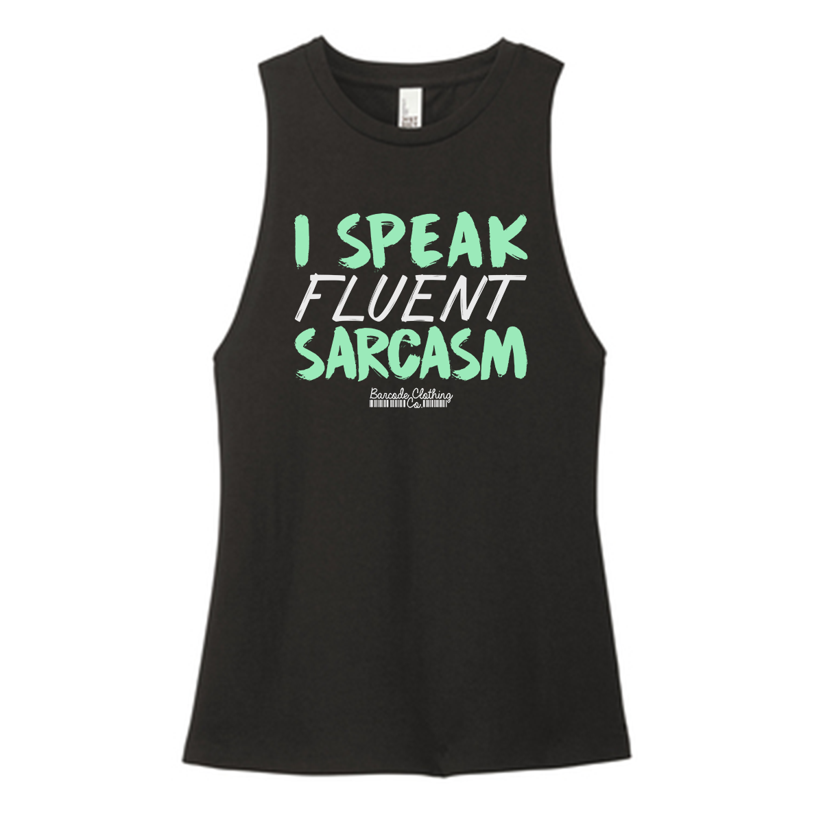 I Speak Fluent Sarcasm Color Muscle Tank