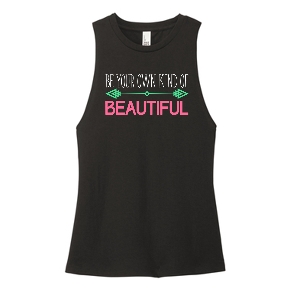 Be Your Own Kind Of Beautiful Color Muscle Tank