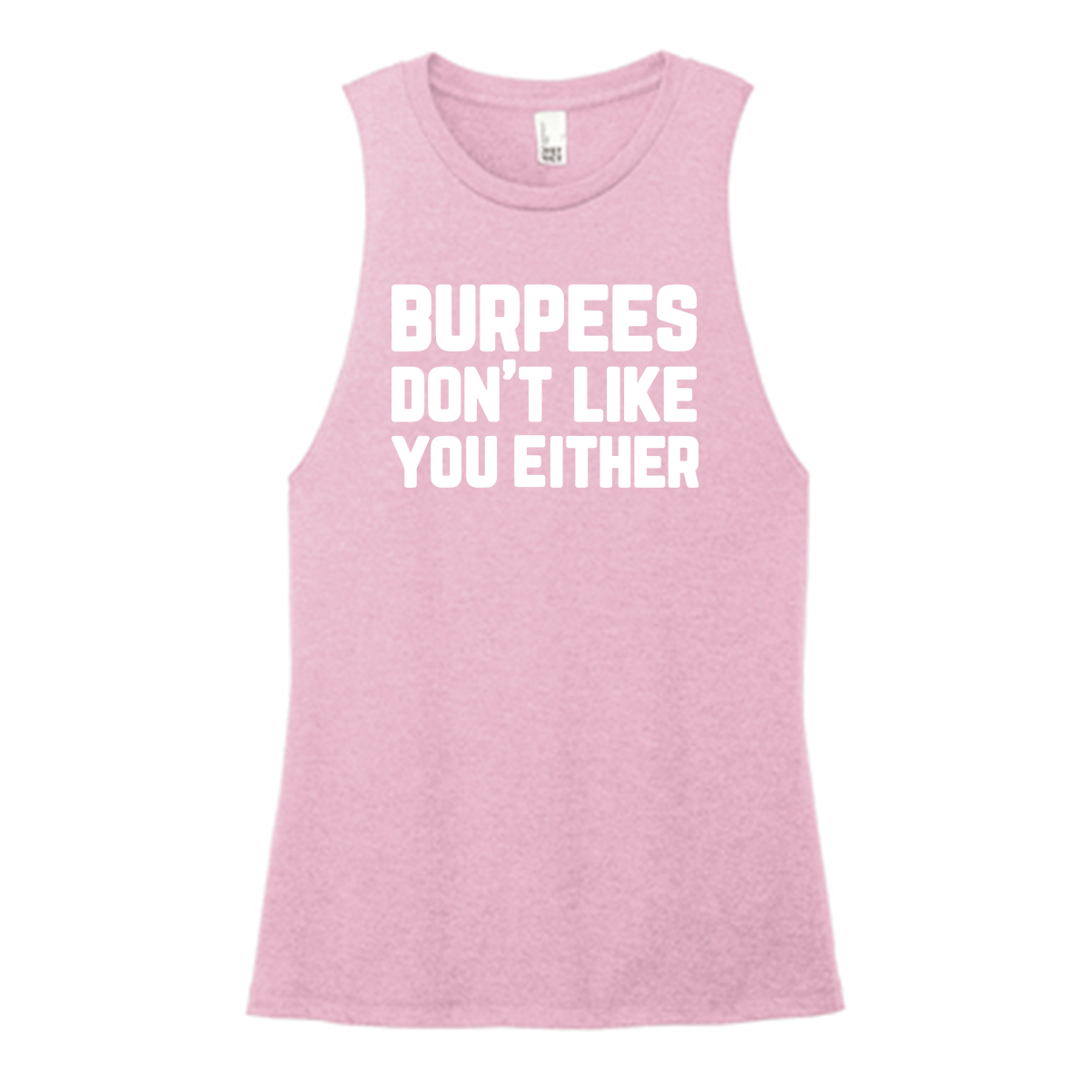 Burpees Don't Like You Color Muscle Tank