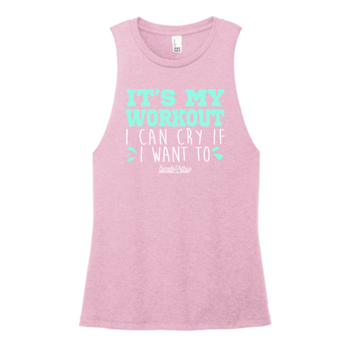 It's My Workout I Can Cry Color Muscle Tank