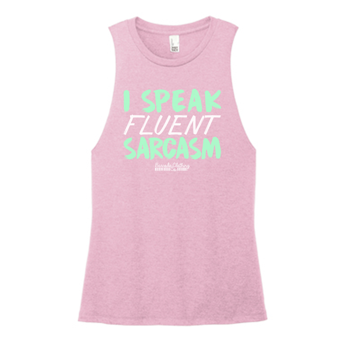 I Speak Fluent Sarcasm Color Muscle Tank