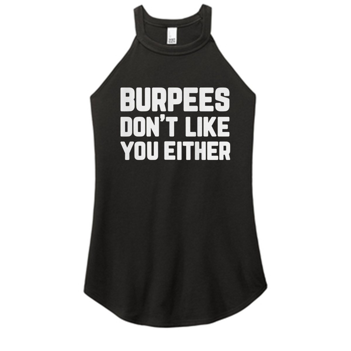 Burpees Don't Like You Color Rocker Tank