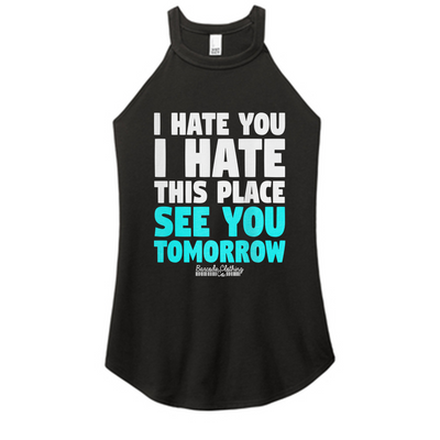 I Hate You I Hate This Place Color Rocker Tank