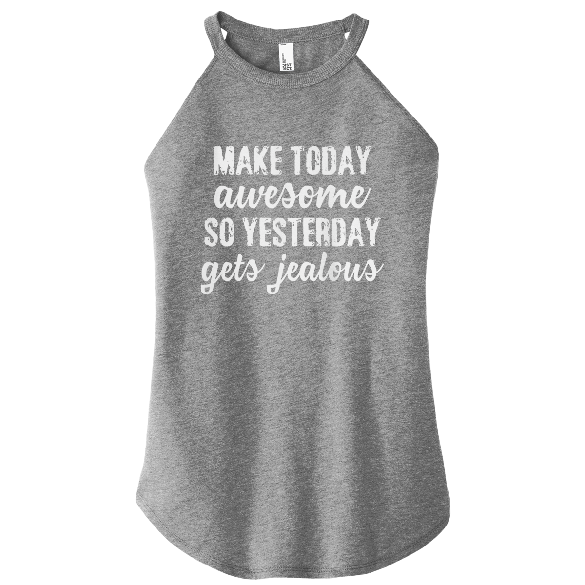 Make Today Awesome Color Rocker Tank