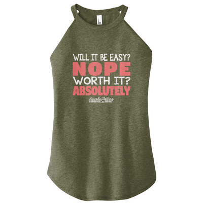 Will It Be Easy Nope Worth It Color Rocker Tank