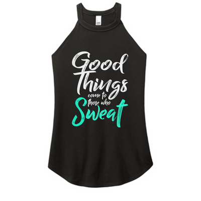 Good Things Come To Those Who Sweat Color Rocker Tank