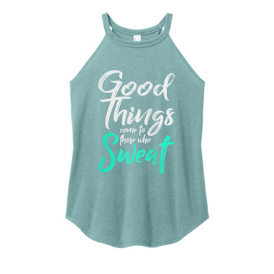 Good Things Come To Those Who Sweat Color Rocker Tank