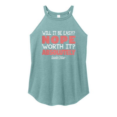 Will It Be Easy Nope Worth It Color Rocker Tank