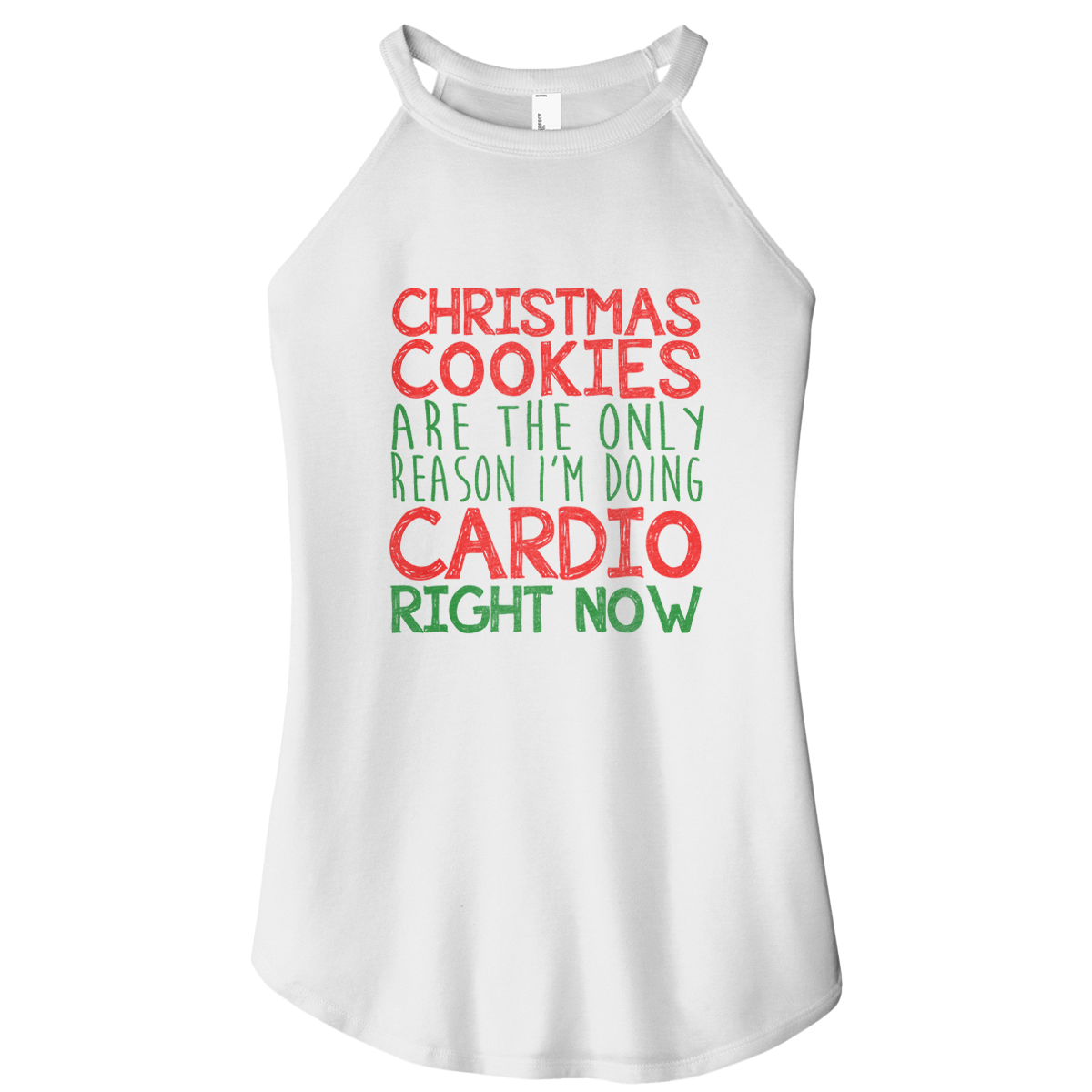 Christmas Cookies Are The Only Reason Rocker Tank