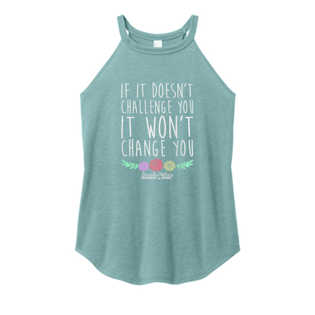 It It Doesn't Challenge You Color Rocker Tank