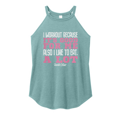 I Workout Because It's Good For Me Color Rocker Tank