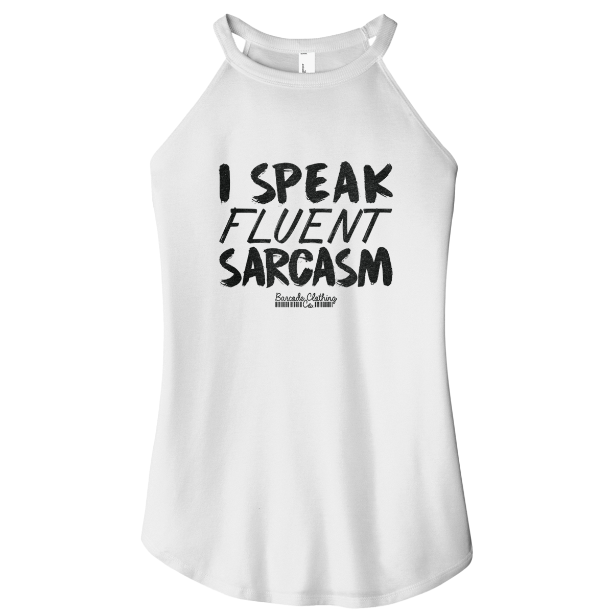 I Speak Fluent Sarcasm Rocker Tank