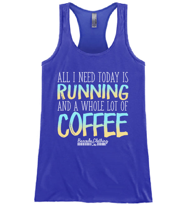All I Need Today Running Coffee