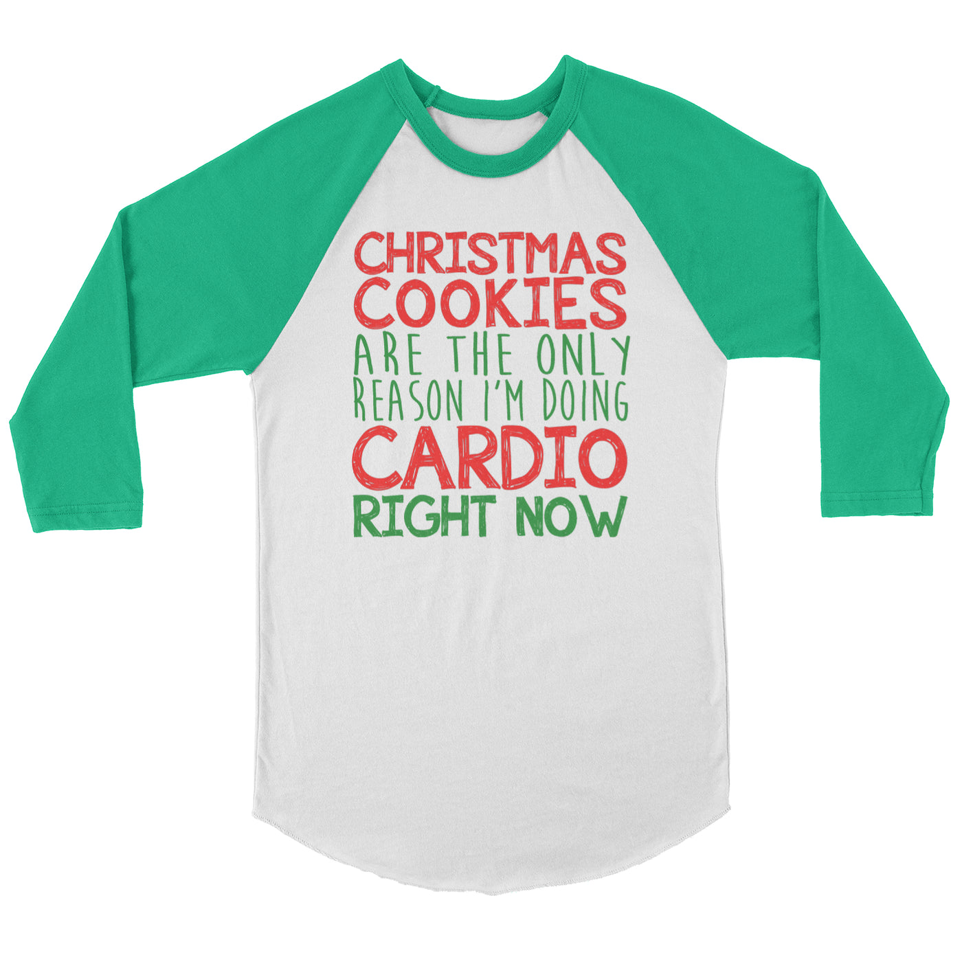 Christmas Cookies Are The Only Reason Raglan