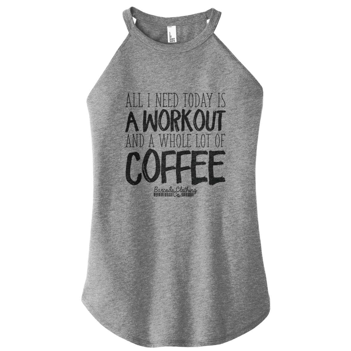 All I Need Today Is a Workout Coffee Rocker Tank