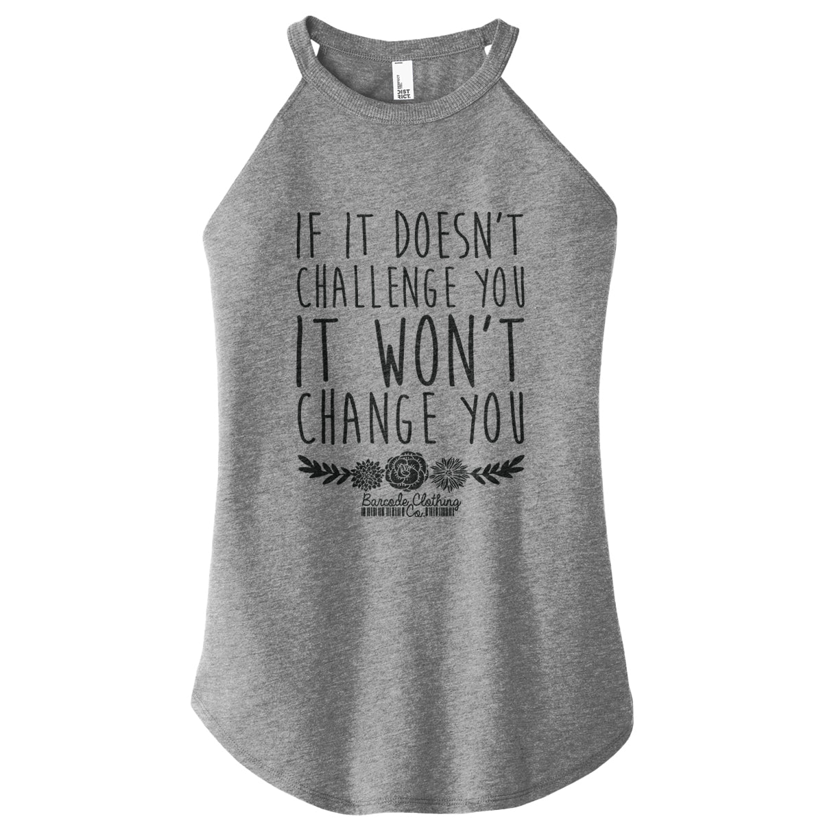 If It Doesn't Challenge You Rocker Tank – Barcode Clothing Co