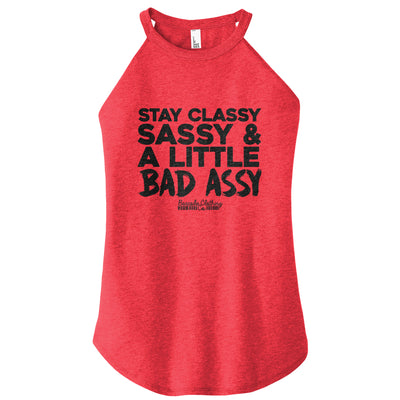 Stay Sassy Classy and A Little Bad Assy Rocker Tank
