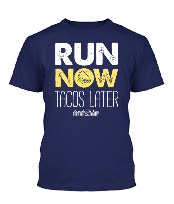 Run Now Tacos Later