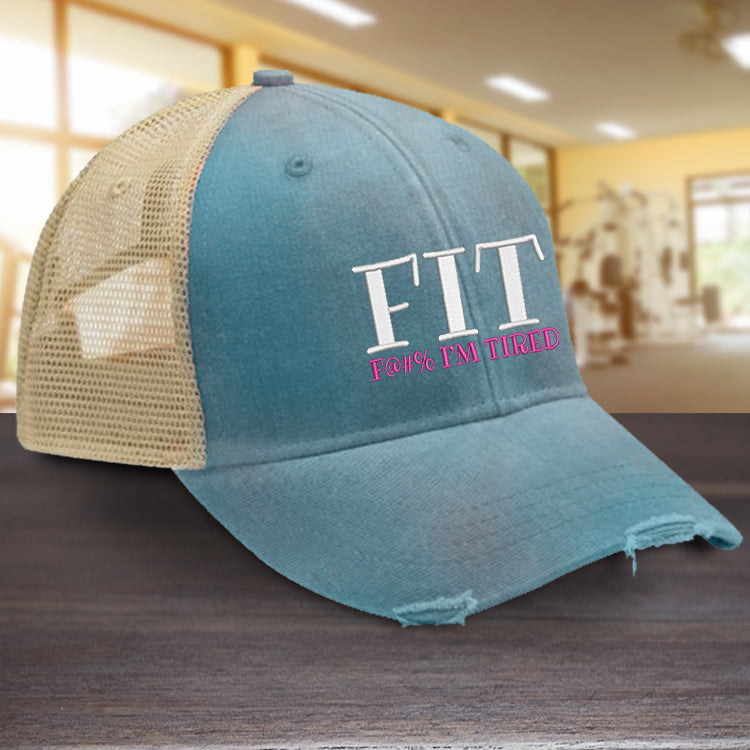 FIT - F I'm Tired Hat