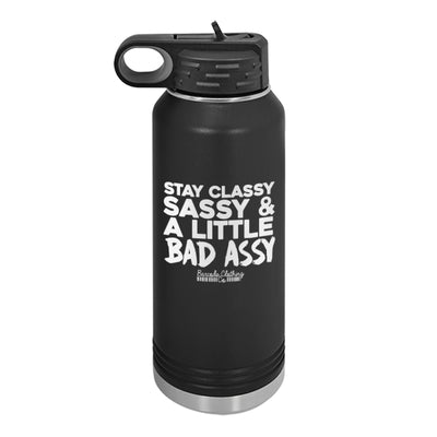 Stay Classy And Bad Assy Water Bottle