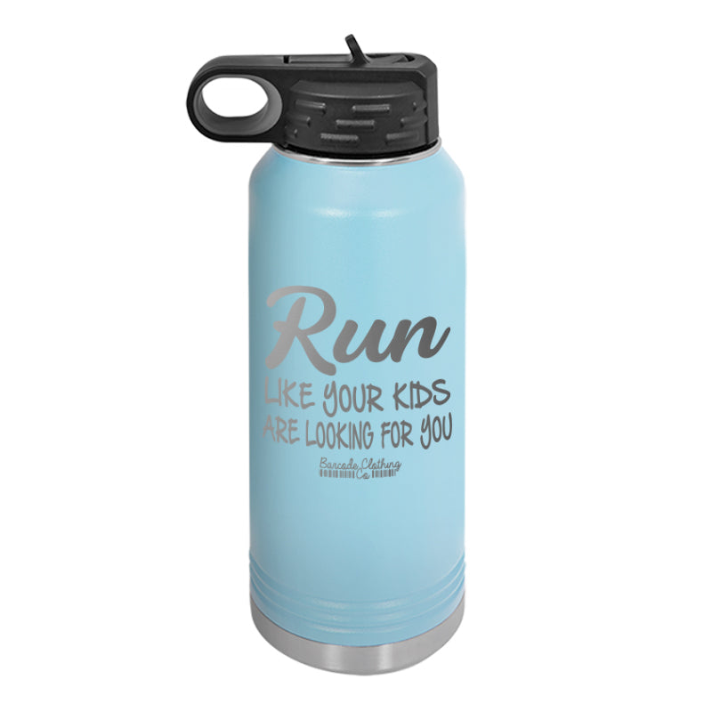 Run Like Your Kids Are Looking For You Water Bottle