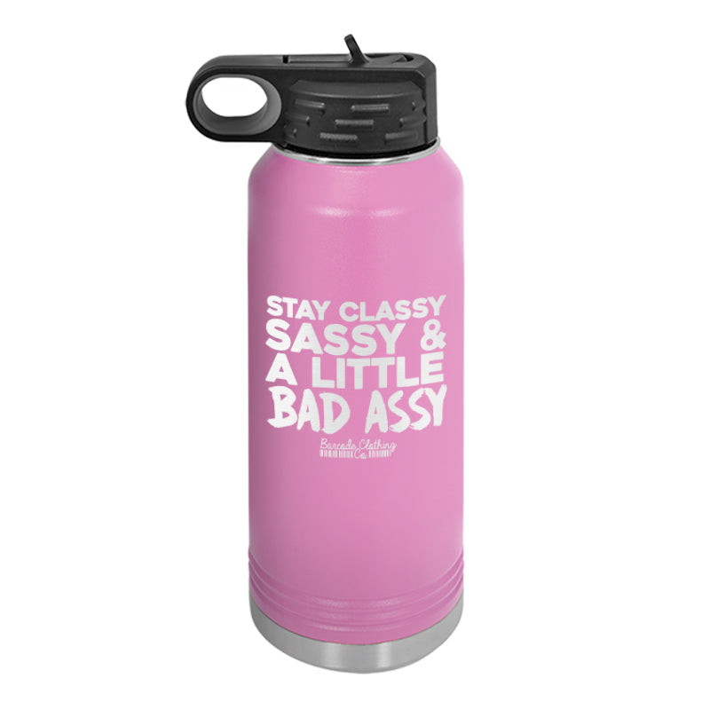 Stay Classy And Bad Assy Water Bottle