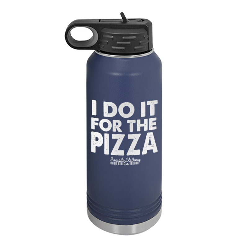 I Do It For The Pizza Water Bottle