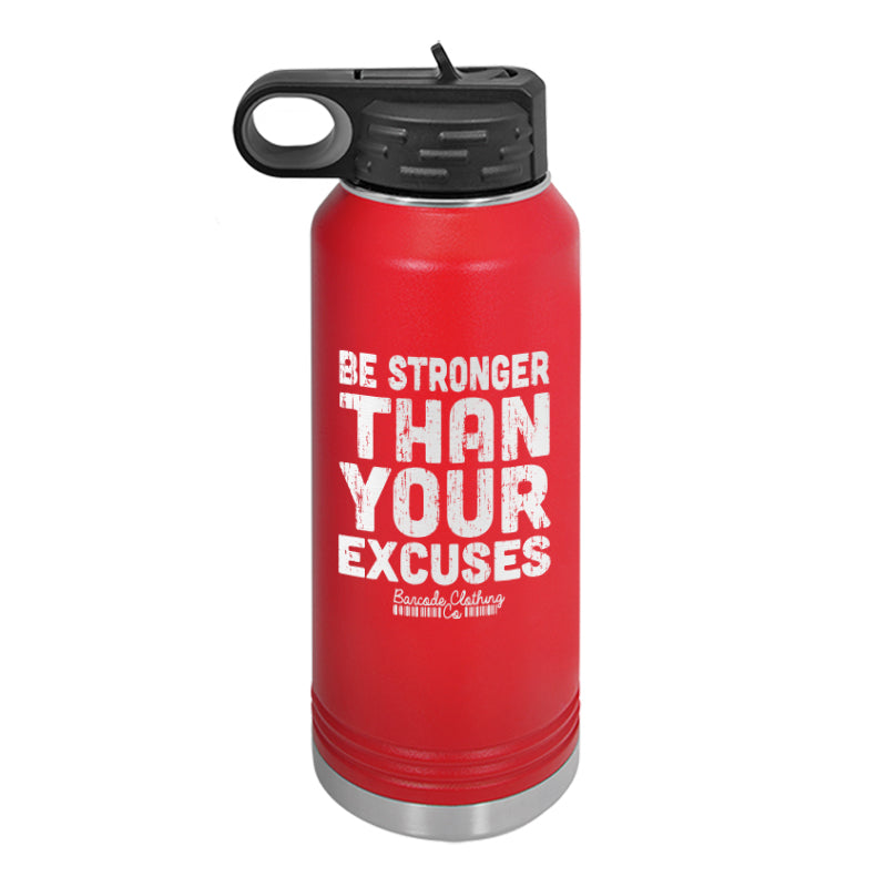 Be Stronger Than Your Excuses Water Bottle