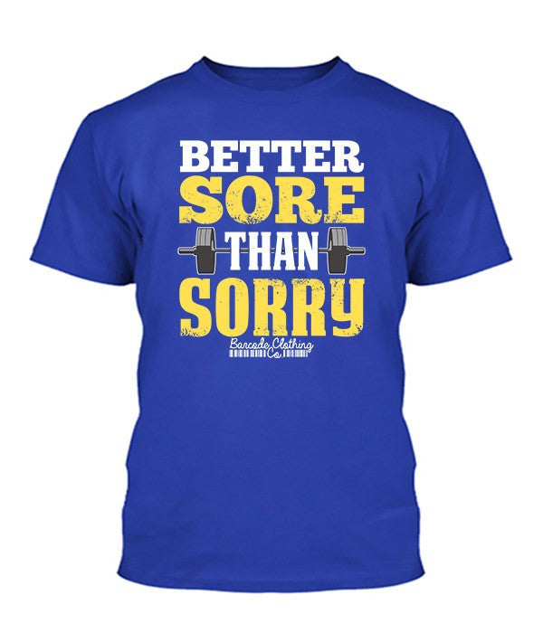 Better Sore Than Sorry