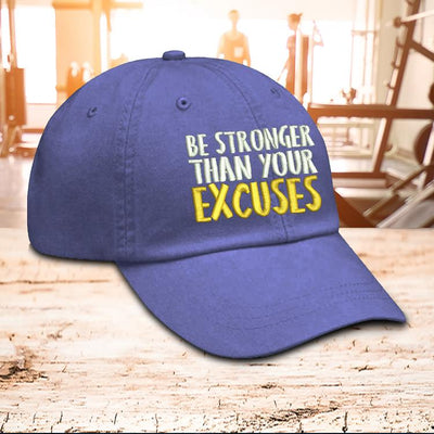 Hat - Be Stronger Than Your Excuses Hat